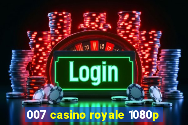 007 casino royale 1080p