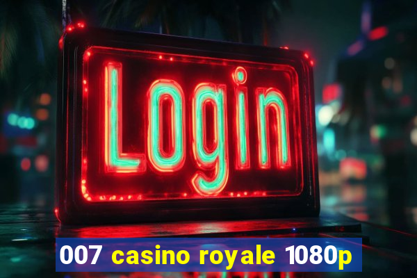 007 casino royale 1080p