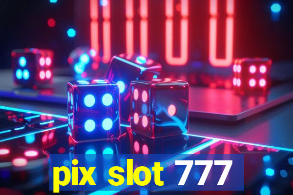 pix slot 777