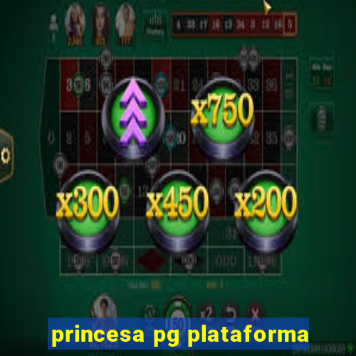 princesa pg plataforma