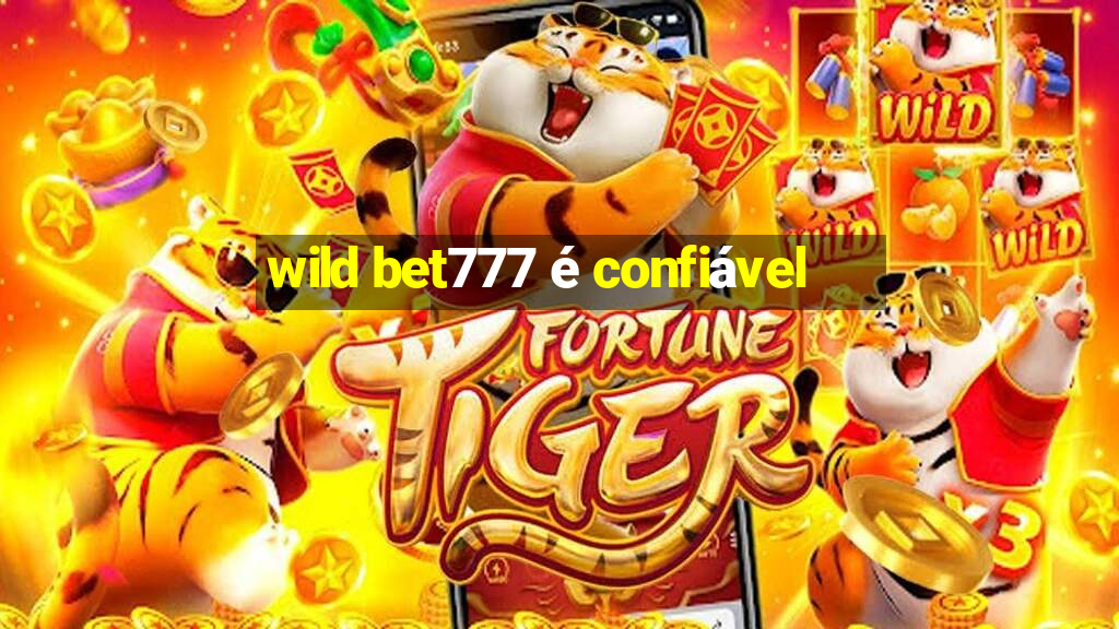 wild bet777 é confiável