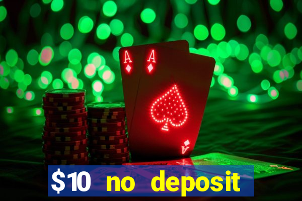 $10 no deposit mobile casino