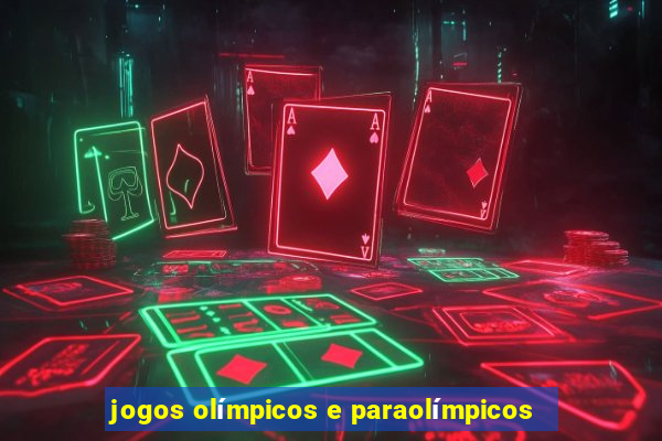 jogos olímpicos e paraolímpicos