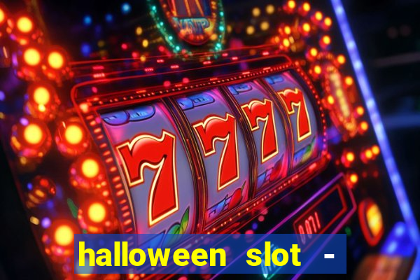 halloween slot - ca?a niquel