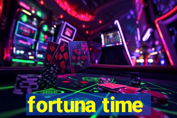 fortuna time