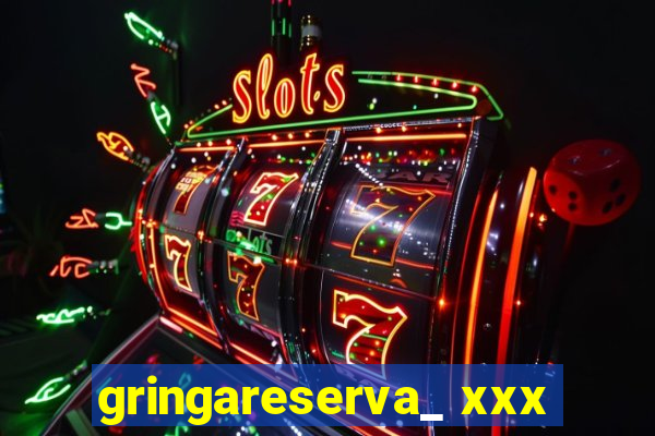 gringareserva_ xxx