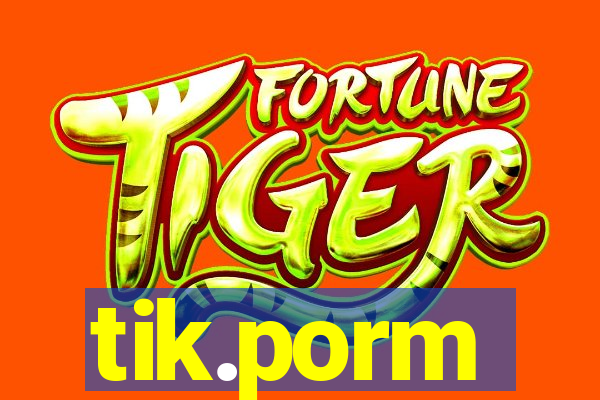 tik.porm