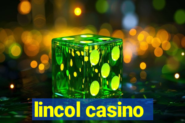 lincol casino