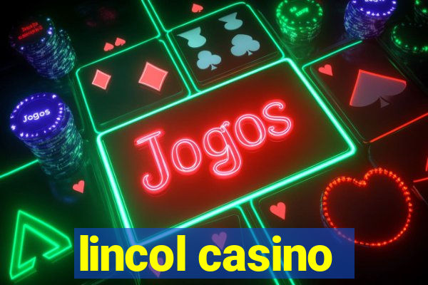 lincol casino