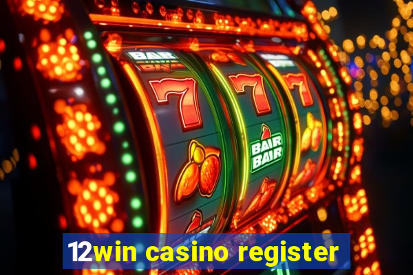 12win casino register