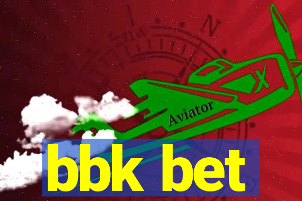 bbk bet