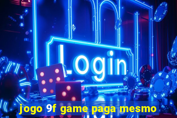 jogo 9f game paga mesmo