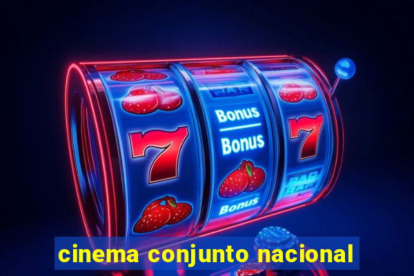 cinema conjunto nacional