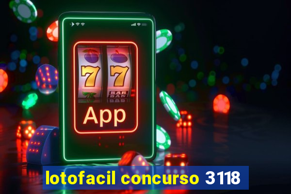 lotofacil concurso 3118