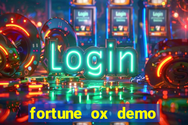 fortune ox demo dinheiro infinito