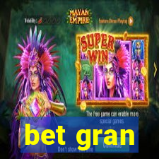 bet gran