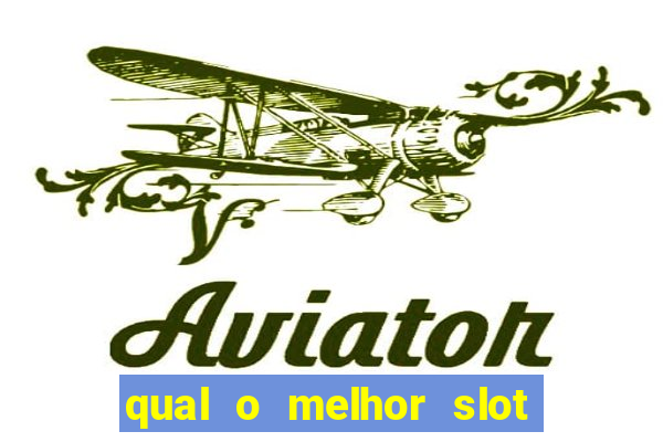 qual o melhor slot para ganhar dinheiro