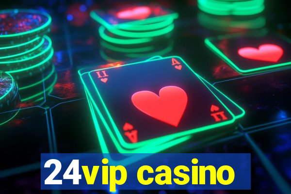 24vip casino