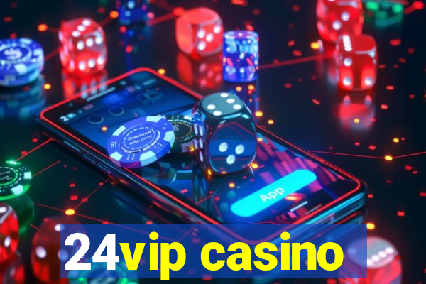 24vip casino