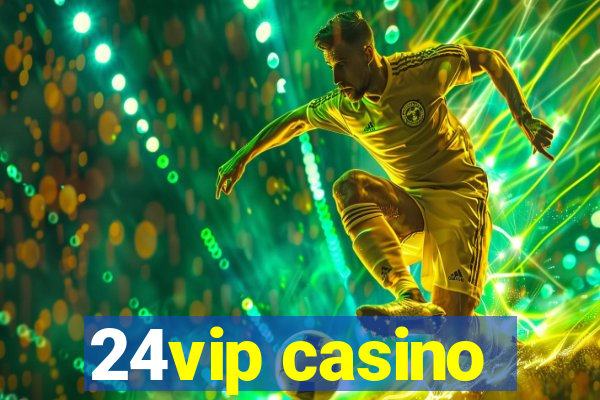 24vip casino