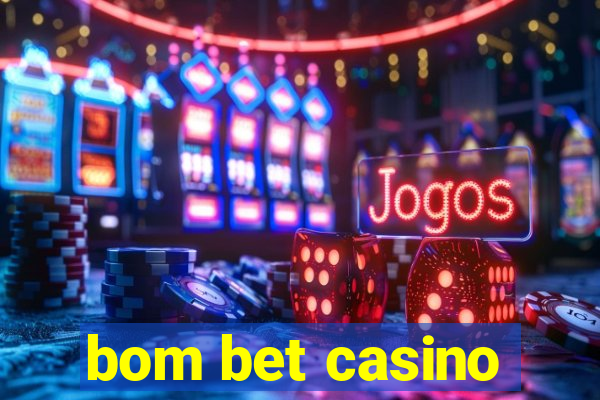 bom bet casino