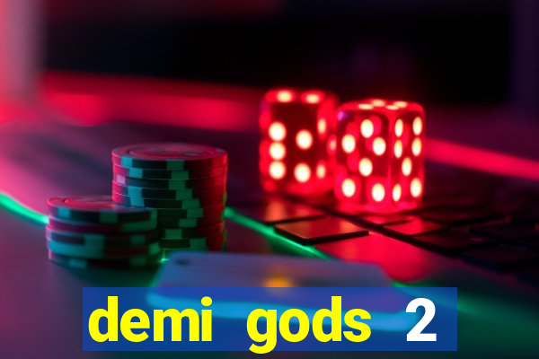 demi gods 2 expanded edition slot