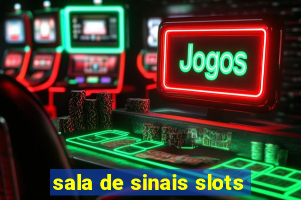 sala de sinais slots