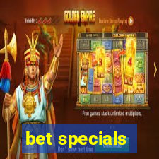 bet specials