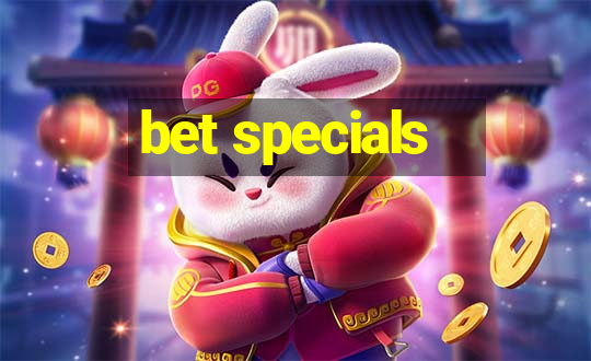 bet specials