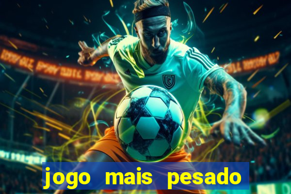 jogo mais pesado da play store