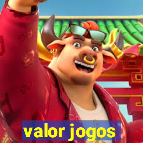 valor jogos