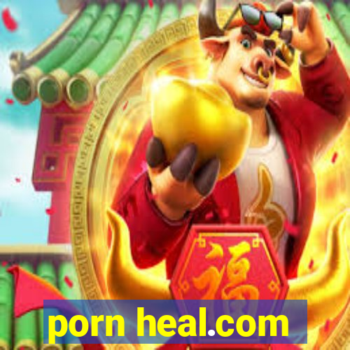 porn heal.com