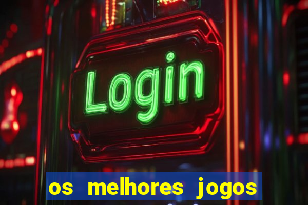 os melhores jogos de cassino