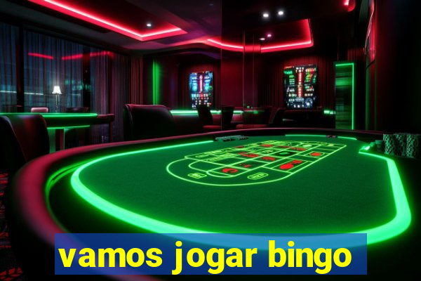 vamos jogar bingo