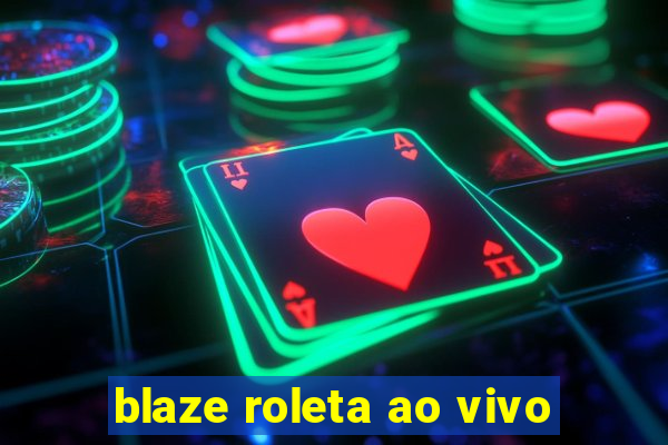 blaze roleta ao vivo