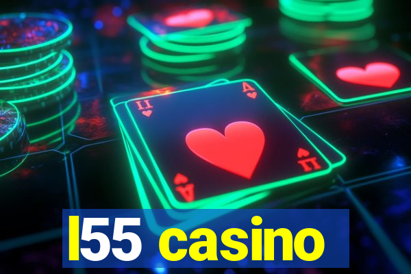 l55 casino