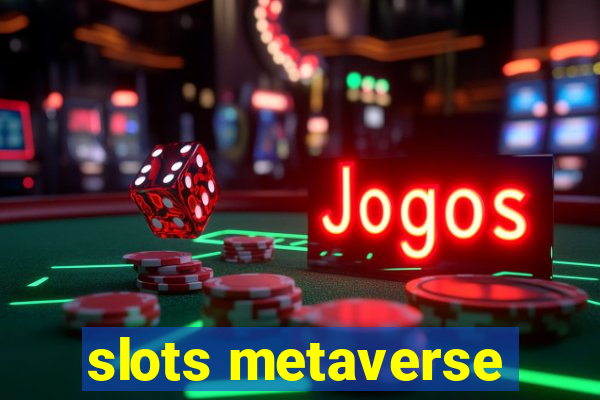 slots metaverse