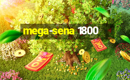 mega-sena 1800