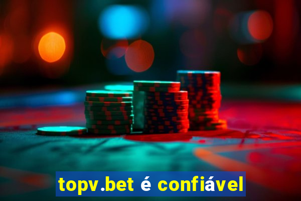 topv.bet é confiável