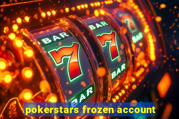 pokerstars frozen account