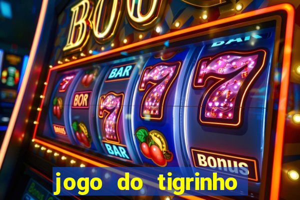 jogo do tigrinho é legalizado