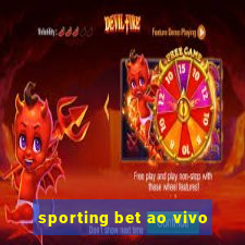 sporting bet ao vivo