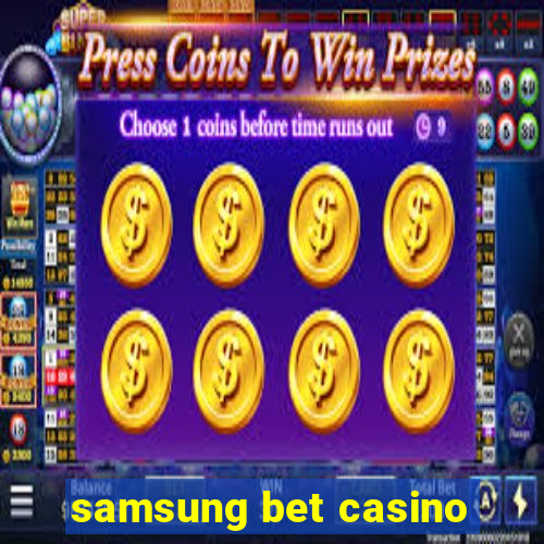 samsung bet casino