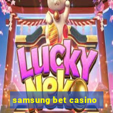 samsung bet casino