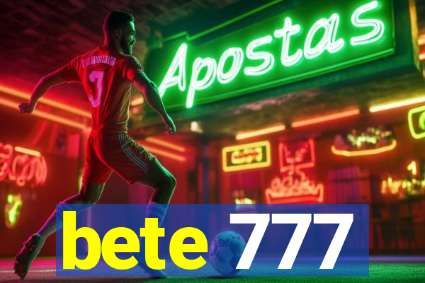 bete 777