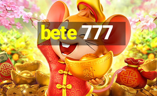 bete 777