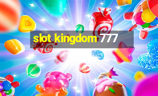 slot kingdom 777