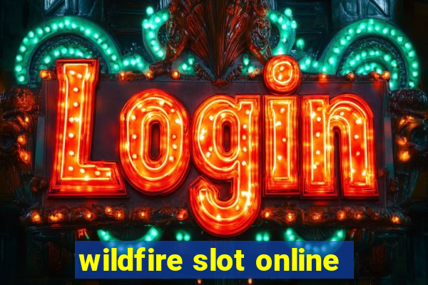 wildfire slot online