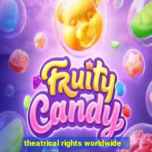 theatrical rights worldwide