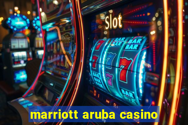 marriott aruba casino